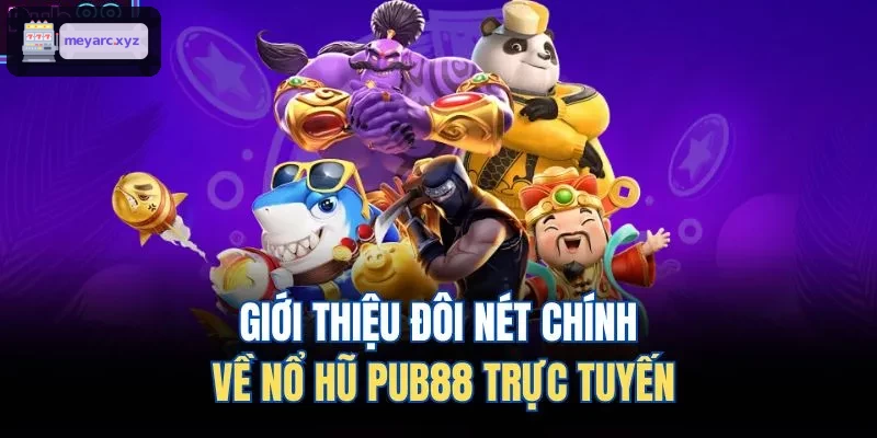Khám phá những tính năng chính của nổ hũ GG88 trực tuyến