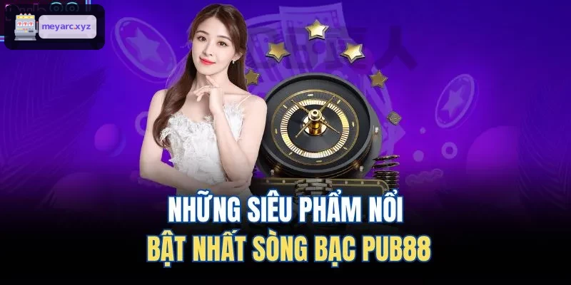 Những siêu phẩm nổi bật nhất sòng bạc GG88